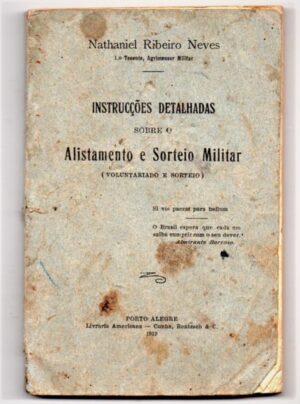 Opusculo - Instruções Detalhadas sobre o Alistamento e Sorteio Militar - Nathaniel Ribeiro Neves - 1919