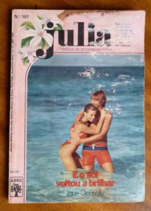 Livro Julia 107 / Jane Donnely / E o Sol voltou a Brilhar