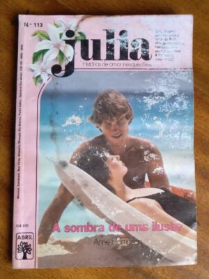 Livro Julia 113 Anne Hampson / A Sombra de uma Ilusão
