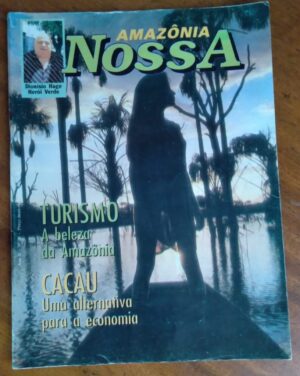 Revista Fênix Amazônia Nossa 10 / turismo Cacau Herói Verde