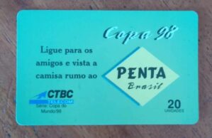 Cartão Telefone CTBC Copa do mundo 98 / Penta Brasil.