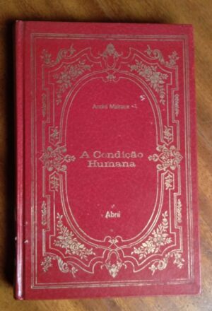 Livro Andre Malraux Abril Os Imortais 48 / A Condição Humana.