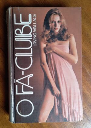 Livro Irving Wallace Círculo/ O Fã Clube capa dura.
