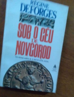 Nova Fronteira Regine Deforges / Sob o Céu de Novgorod.