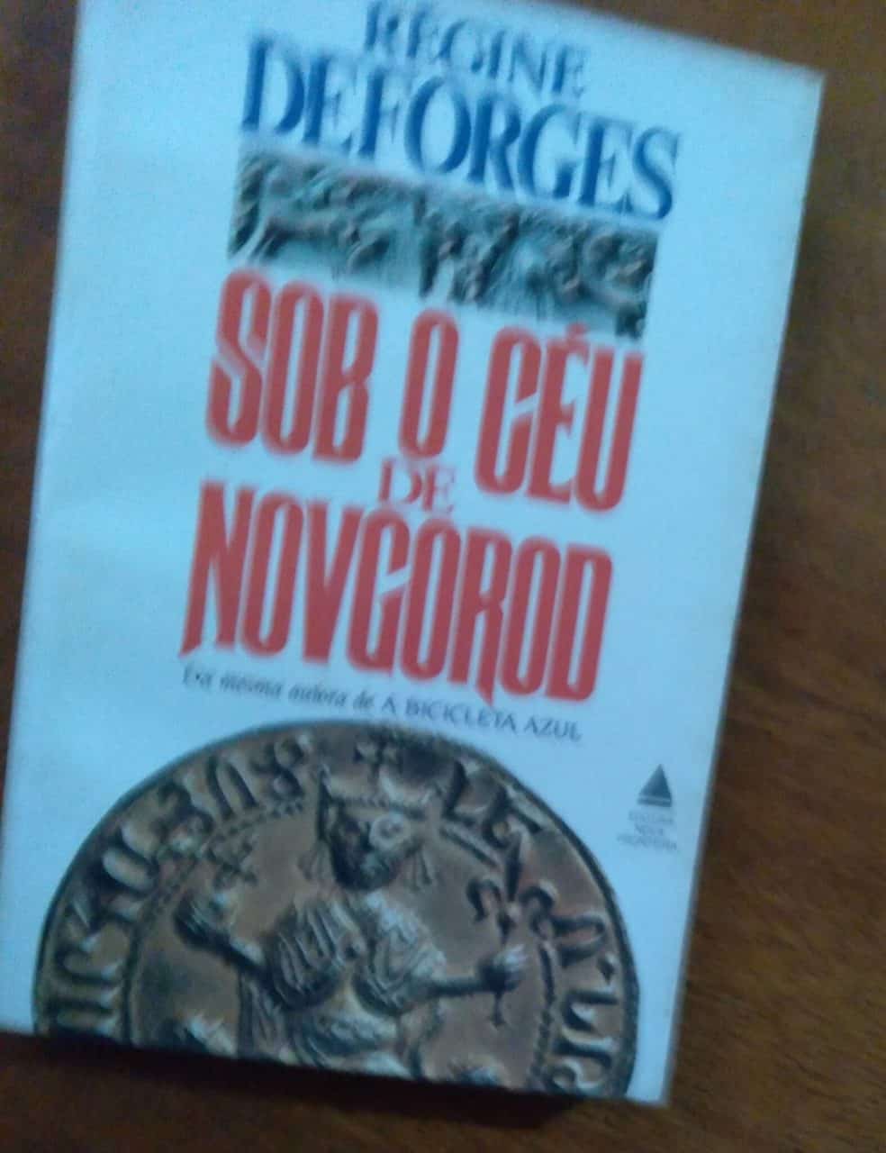 | Casa do Colecionador Nova Fronteira Regine Deforges / Sob o Céu de Novgorod.