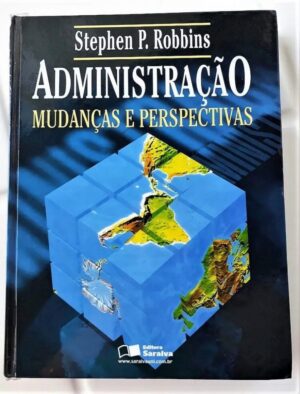 Administração Mudanças E Perspectivas - Stephen P. Robbins