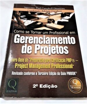Como Se Tornar Um Profissional Em Gerenciamento De Projetos - Paul Campbell Dinsmore