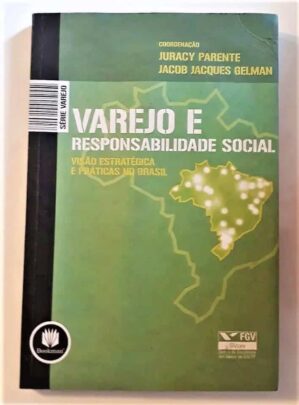 Varejo E Responsabilidade Social - Juracy Parente E Jacob