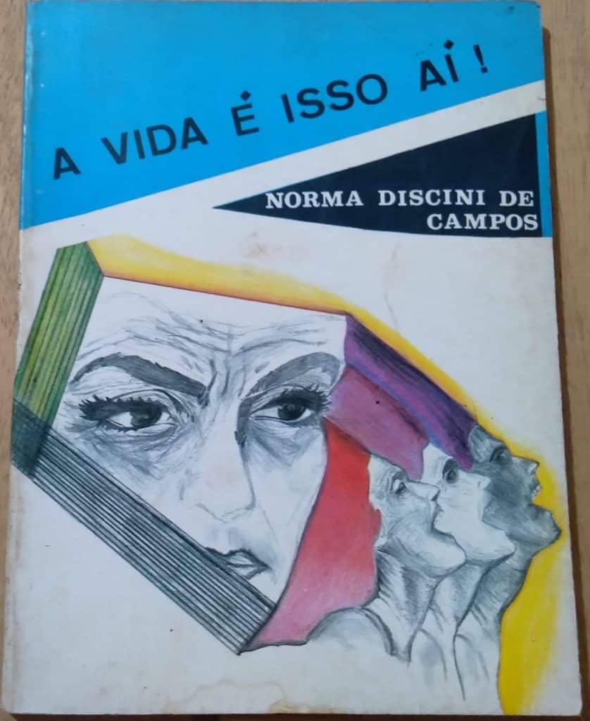 | Casa do Colecionador A Vida é isso aí / Norma Discini de Campos / Ed do Brasil.