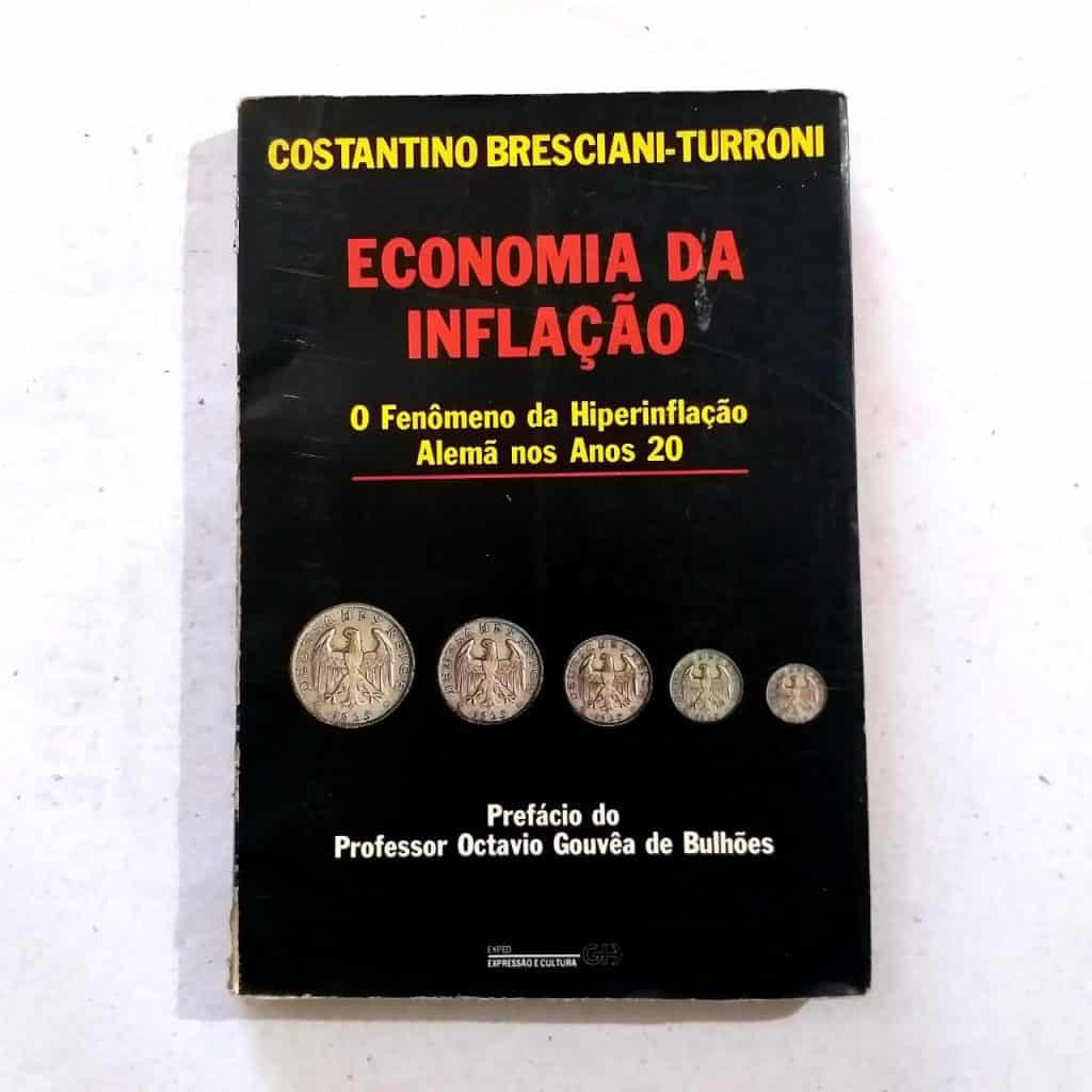 | Casa do Colecionador Economia da Inflação - O Fenômeno da Hiperinflação Alemã nos Anos 20 - Autor Costantino Bresciani-Turroni (1989) Livro