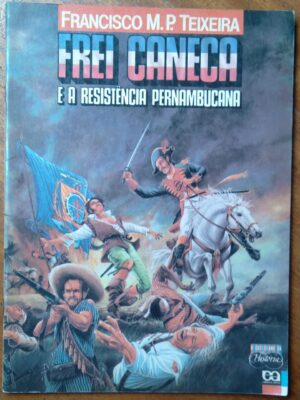 Livro Cotidiano da História Frei Caneca Resistência Pernambucana.