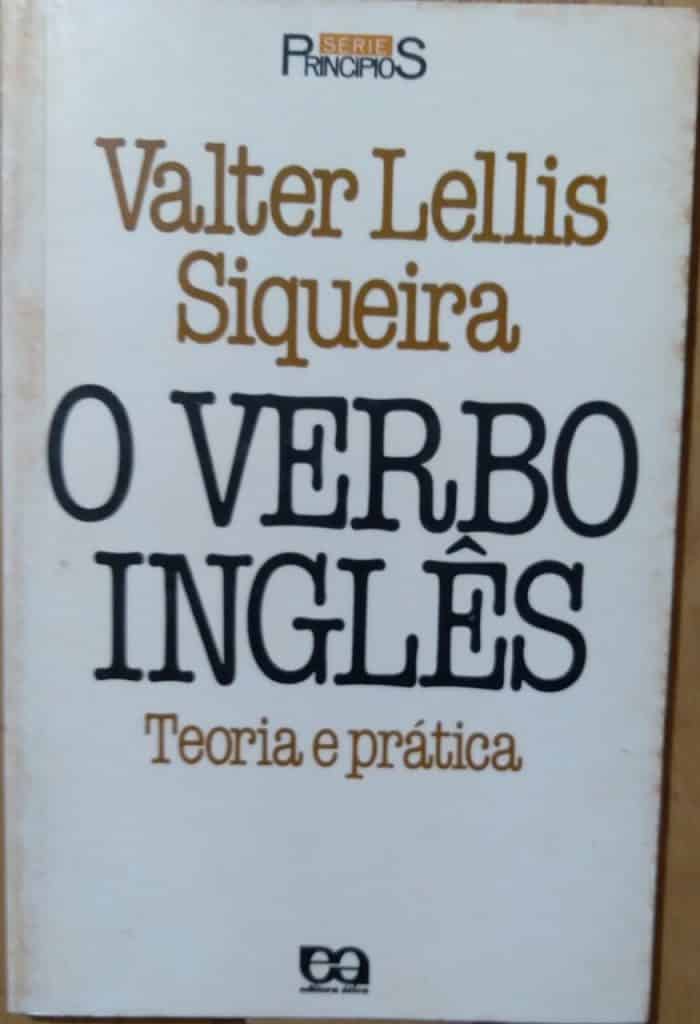 | Casa do Colecionador Série Princípios 113 / O Verbo Inglês / Valter L Siqueira / Ática.