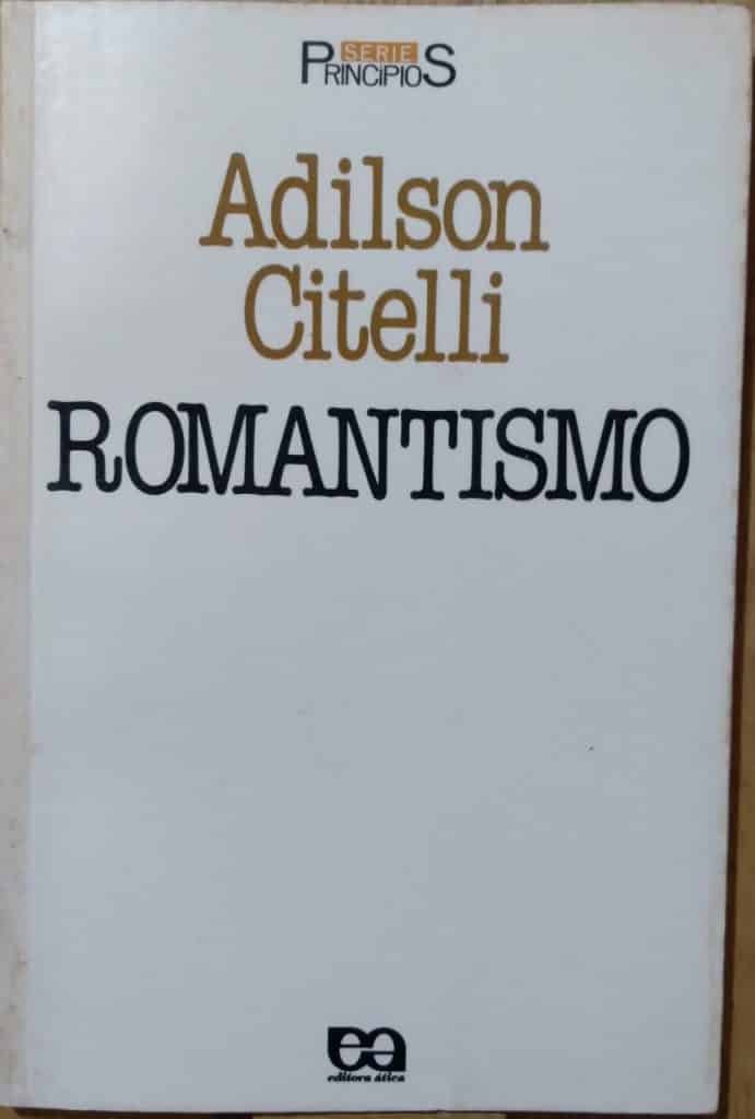 | Casa do Colecionador Série Princípios 78 / Romantismo / Adilson Citelli / Ática.