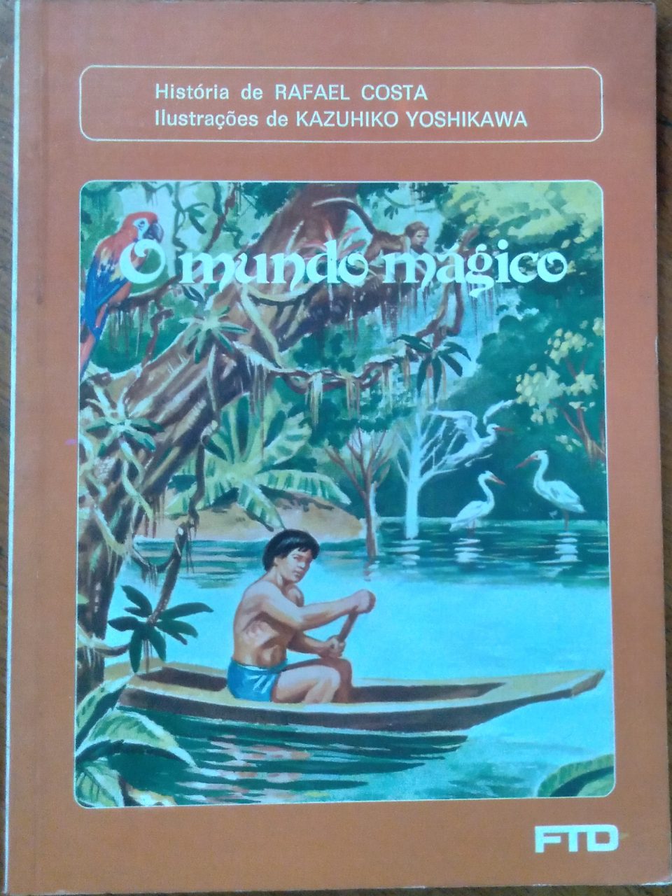 | Casa do Colecionador Livro o Mundo Mágico / Rafael Costa / FTD Nossa Gente.