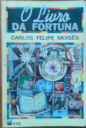 O Livro da Fortuna / Carlos Felipe Moises