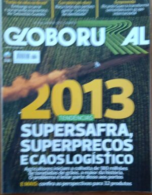 Revista Globo Rural 327 / 2013 Supersafra Superpreços e Caos logístico.