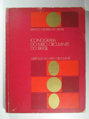 - Livro de Iconografia do Meio Circulante lançado pelo Banco Central e Casa da Moeda em 1972 - Livro grande muito Ilustrado com 313 páginas. Estão citadas Cédulas e moedas do Brasil até 1972 - Em muito bom estado de conservação
