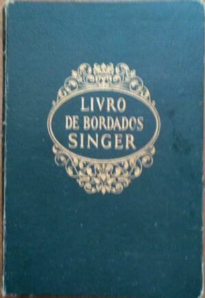 Livro de Bordados Singer / Quarta edição 1947.