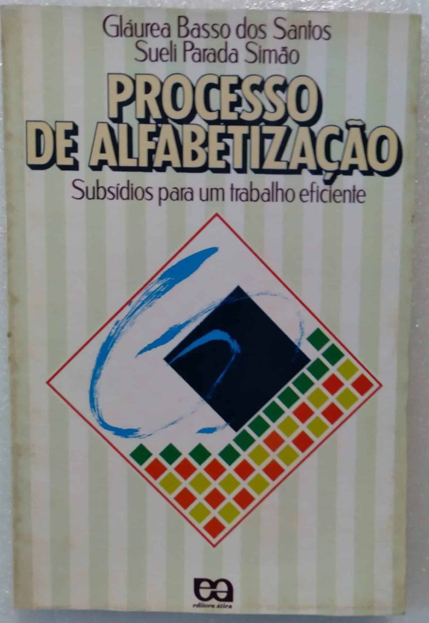 | Casa do Colecionador 242S Livro Processo de alfabetização. subsídios para trabalho. Glaurea Basso dos Santos. Ed Atica