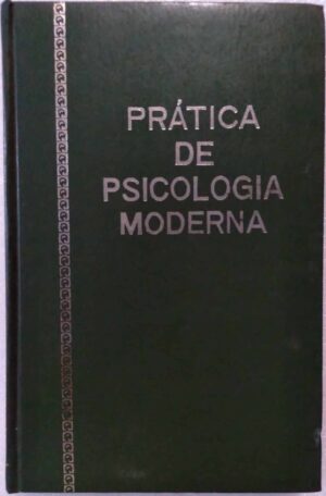 Livro Prática de Psicologia Moderna 5 / Saúde Física e Psíquica. capa dura 1970.