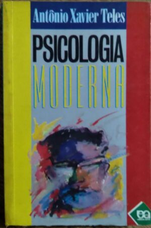 Livro Psicologia moderna Antônio Xavier Teles / Ed Atica.