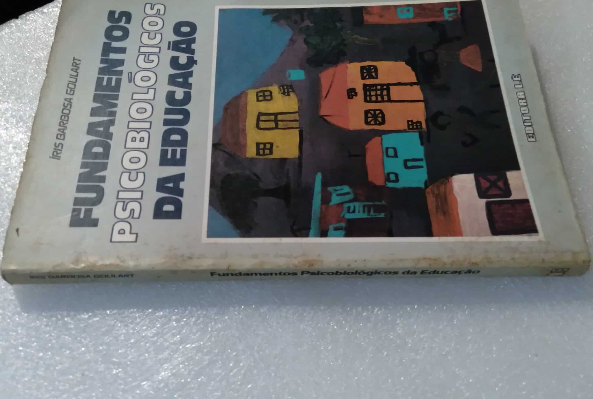 | Casa do Colecionador PD Livro Fundamentos Psicobiologicos da Educação / Iris B Goulart / Ed Lê.