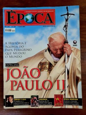 Época Nº 359 (Editora Globo) Especial João Paulo II - 04/04/2005 (Revista)