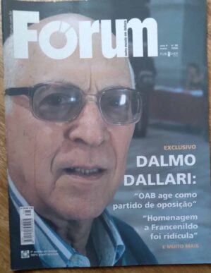 F30G Forum outro mundo 38 2006 / Dalmo Dallari OAB em oposição.