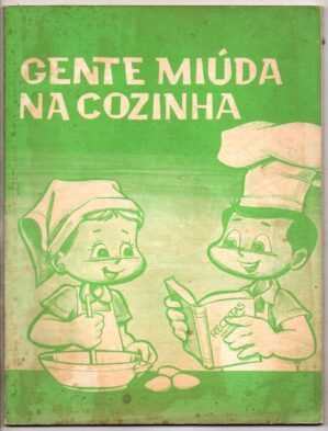 Gente Miuda Na Cozinha - SESI - 1980 - Gastronomia Infanto Juvenil