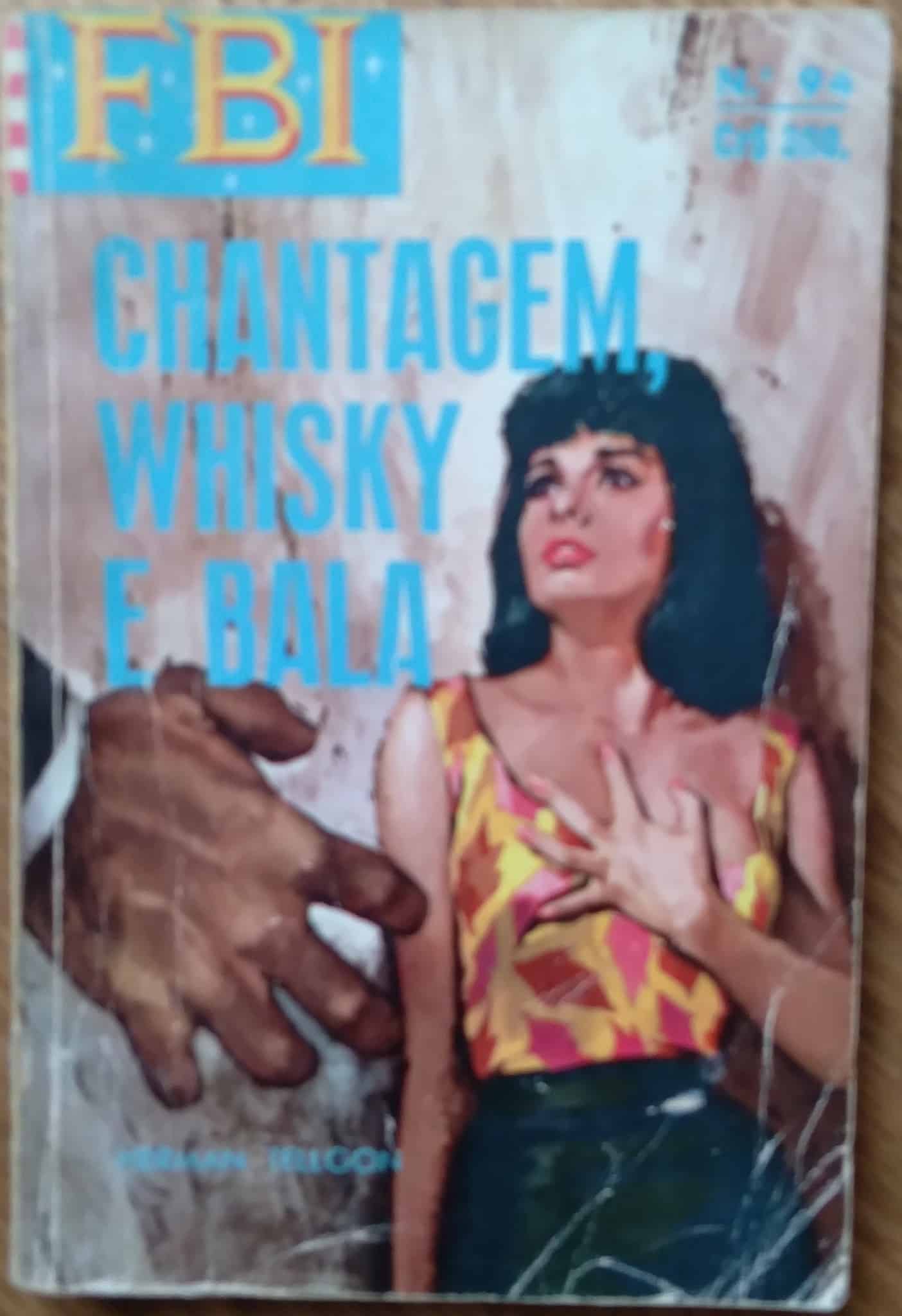 | Casa do Colecionador Bolsilivro Monterrey FBI 94 / Chantagem Whisky e bala / Hernan Tellgon.