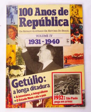 Revista 100 Anos de Republica - Volume IV - 1931 a 1940 - Nova Cultural