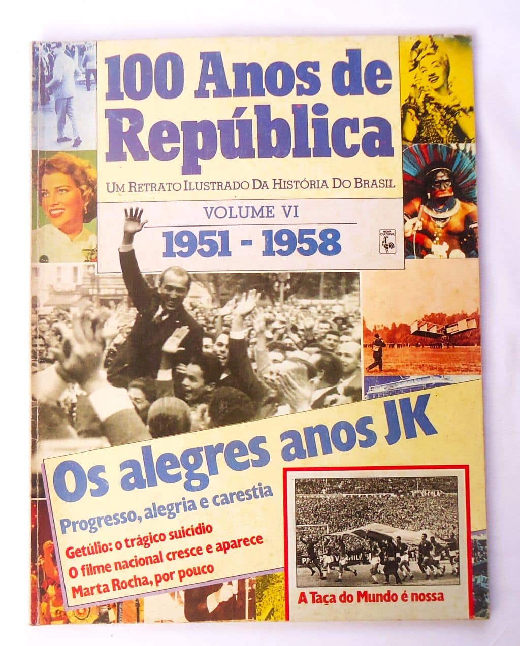 | Casa do Colecionador Revista 100 Anos de Republica - Volume VI - 1951 a 1958 - Nova Cultural