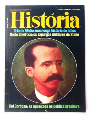 Revista Grandes Acontecimentos da Historia - Nº 7 - Expurgos Militares de Stalim - Rui Barbosa - 1973