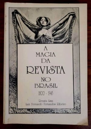 A Magia da Revista no Brasil (1800-1945) 1992