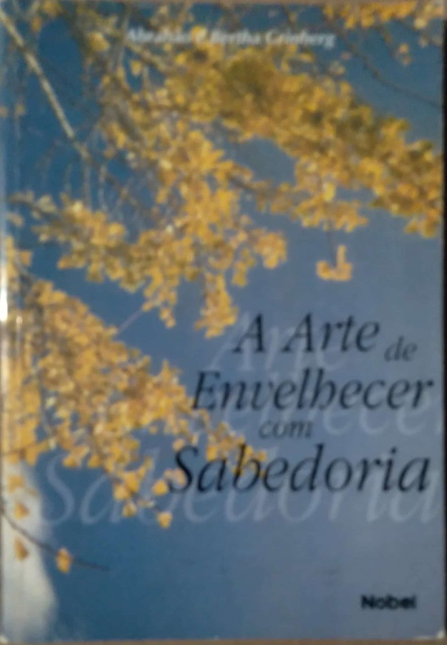| Casa do Colecionador Livro Nobel A Arte de envelhecer com sabedoria / Grinberg.