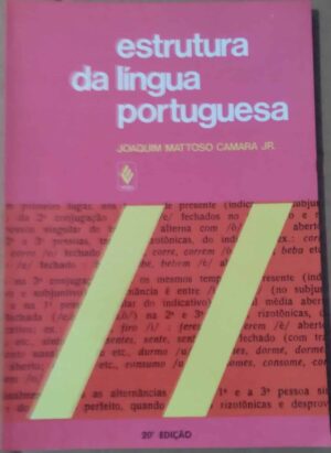 T23lq Estrutura da Língua portuguesa / Joaquim Mattoso Câmara Jr. Ed Vozes.