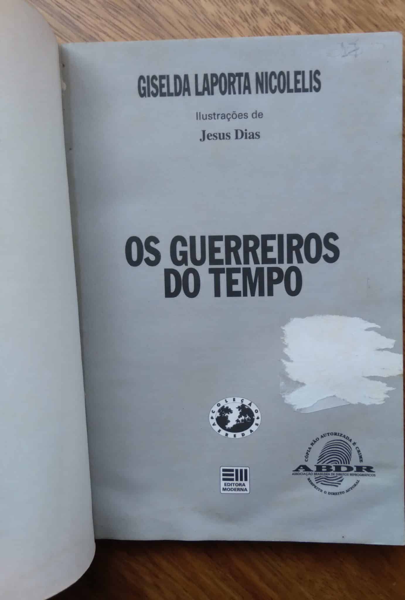 | Casa do Colecionador Coleção Veredas. Os guerreiros do tempo. Giselda Laporta Nicolelis.