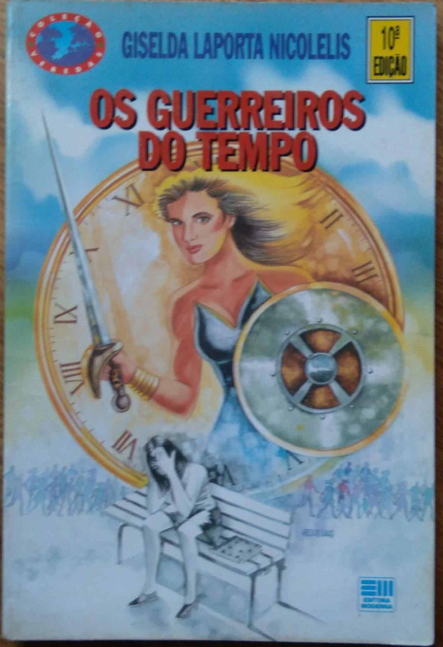| Casa do Colecionador Coleção Veredas. Os guerreiros do tempo. Giselda Laporta Nicolelis.