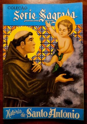 Coleção Série Sagrada Nº 05 - História de Santo Antônio (Editora Ebal) 1952