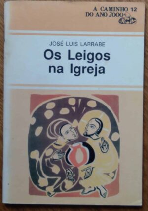 Bolsilivro Os Leigos na Igreja. José Luiz Larrabe. Loyola.