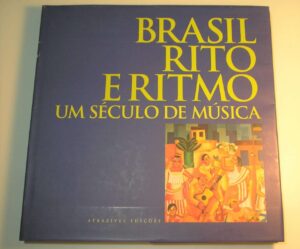 = Livro Grosso e pesado de Luxo - "Brasil Rito e Ritmo" - Um século de música popular e clássica, acompanha dois CD's com Musica Popular e Musica classica / Excelente estado, 237 páginas, muito ilustrado., capa dura.