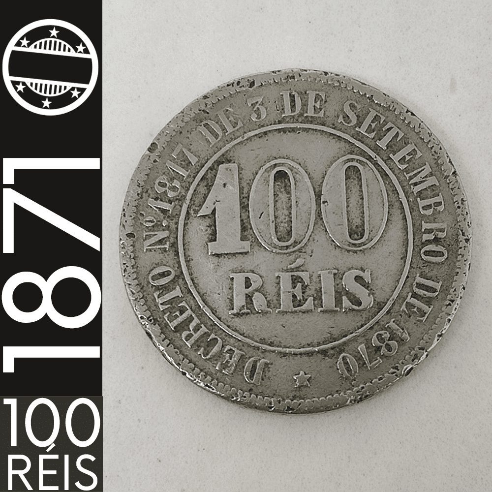 | Casa do Colecionador 100 Réis || 1871 || Império do Brasil || MBC - CDS-002