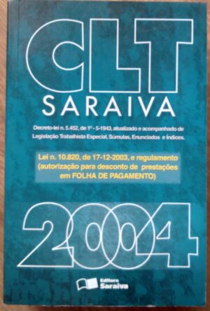 CLT Saraiva 2004. Decreto lei 5452. Lei 10820 de 2003.