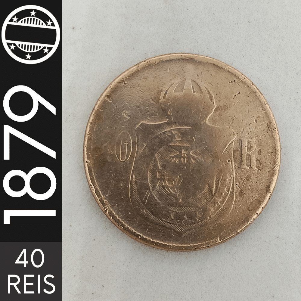 | Casa do Colecionador 40 Reis || 1879 || Brasil || R – CDS-682