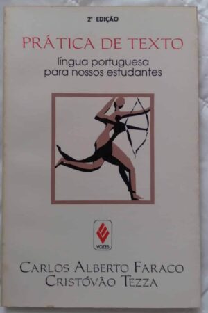 242S Livro Prática de texto língua portuguesa para estudantes. Faraco e Tezza.