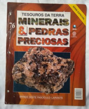 Revista fascículo Minerais e Pedras Preciosas 76. Larvikita. Sem brinde.