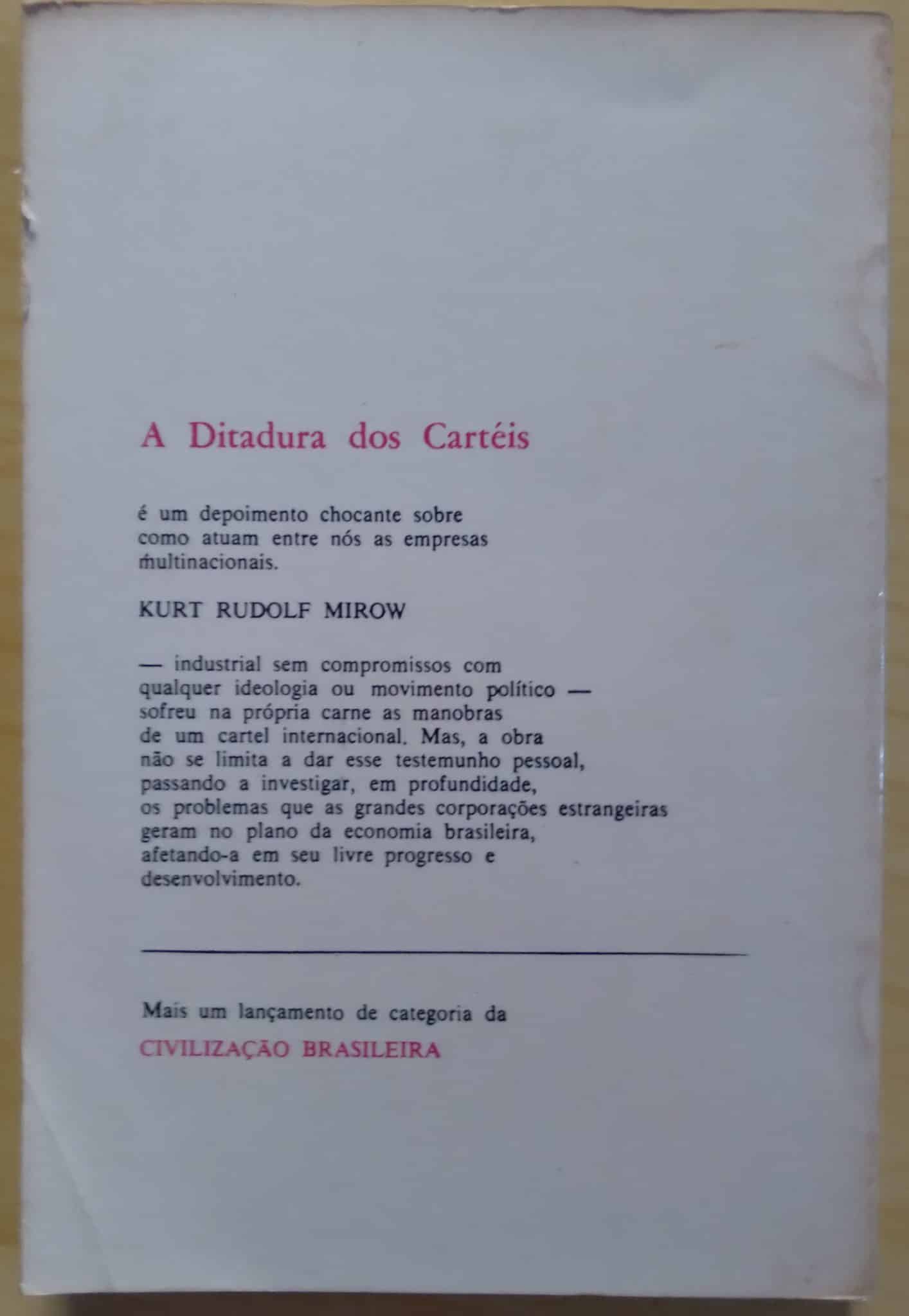 | Casa do Colecionador 242P Livro A Ditadura dos cartéis. Kurt Rudolf Mirow. Ed Civilização Brasileira.