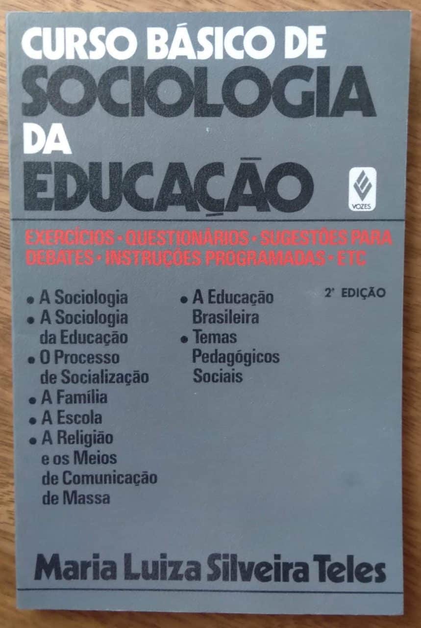 | Casa do Colecionador 242S Livro Curso básico de sociologia da educação. Maria LS Teles. Vozes.
