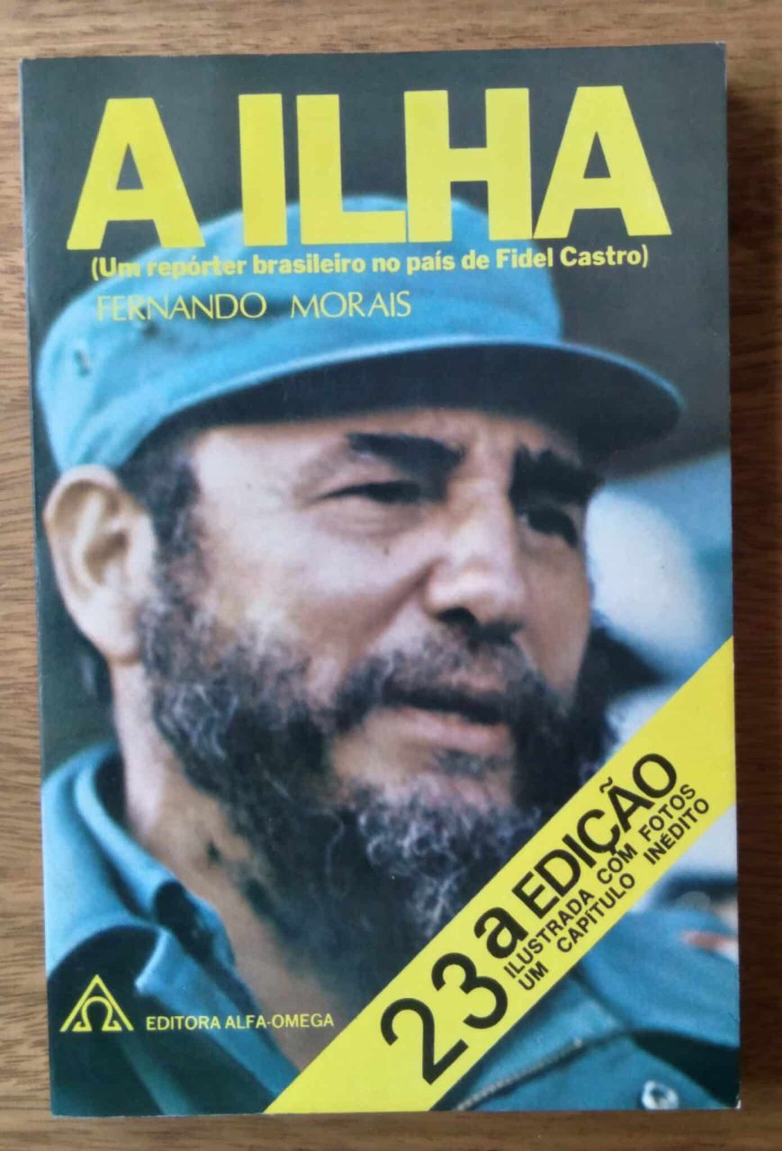 | Casa do Colecionador 242T Livro A Ilha o país de Fidel Castro. Fernando Morais. Alfa-Omega.