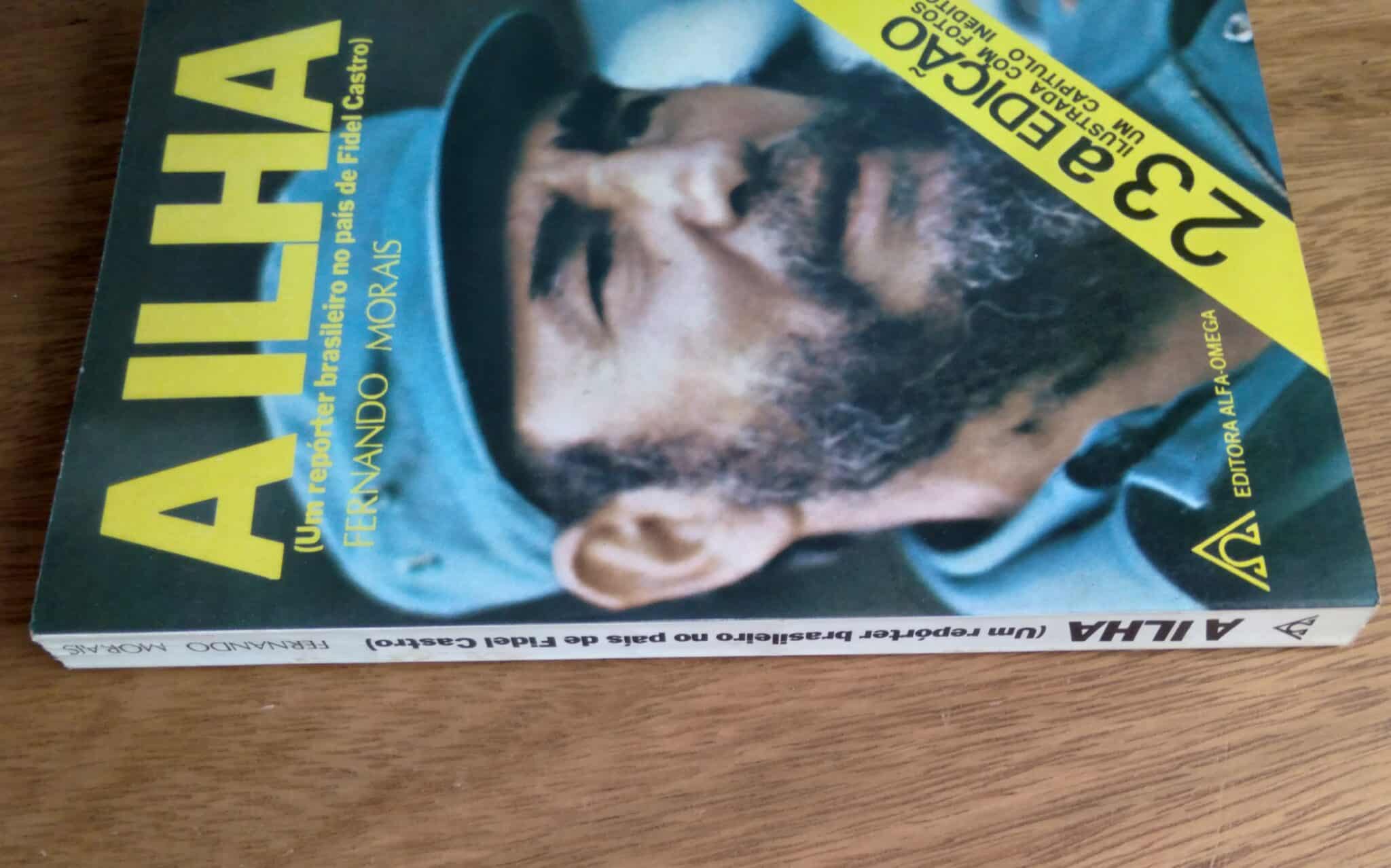 | Casa do Colecionador 242T Livro A Ilha o país de Fidel Castro. Fernando Morais. Alfa-Omega.